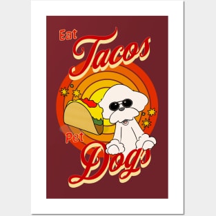 Eat Tacos Pet Dogs Posters and Art